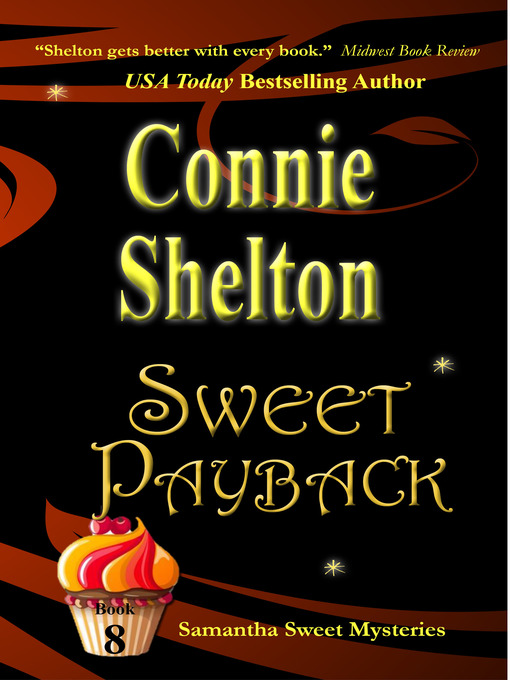 Title details for Sweet Payback by Connie Shelton - Available